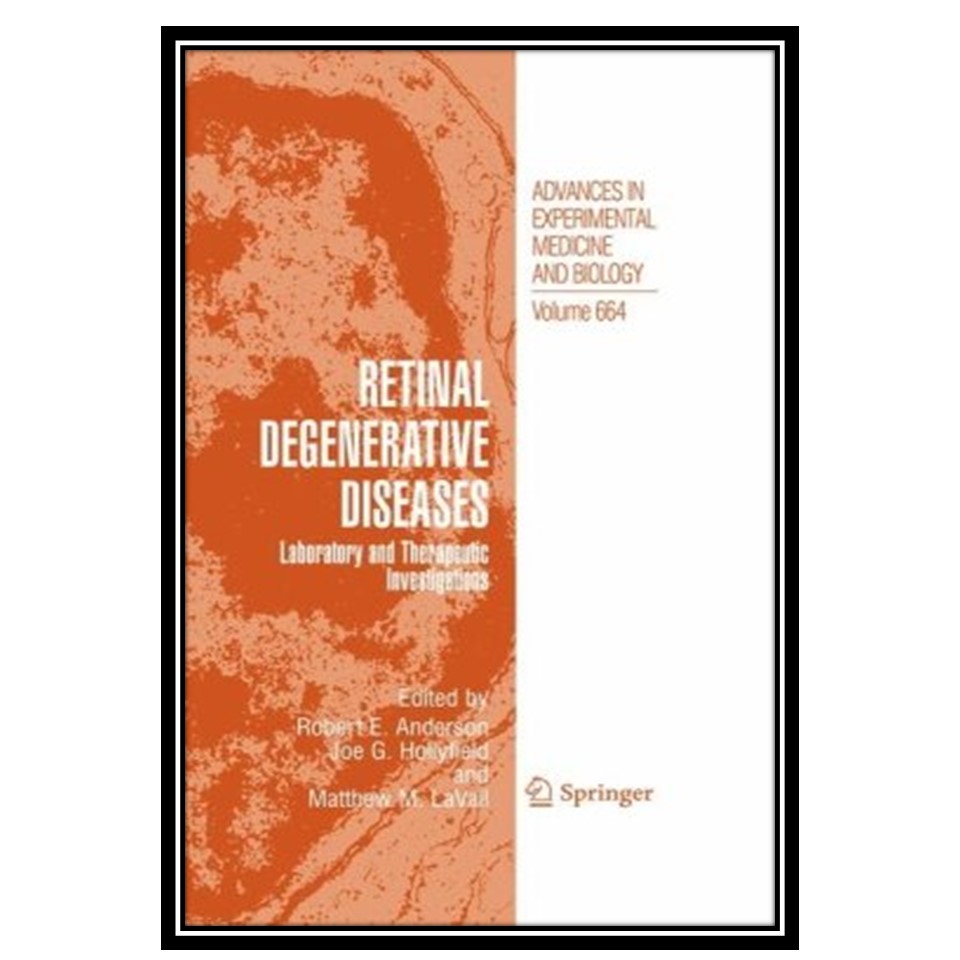 کتاب Retinal Degenerative Diseases: Laboratory and Therapeutic Investigations اثر جمعی از نویسندگان انتشارات مؤلفین طلایی