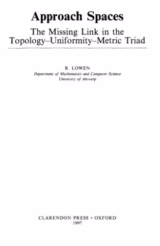 خرید و دانلود نسخه کامل کتاب Approach spaces: The missing link in the topology-uniformity-metric triad