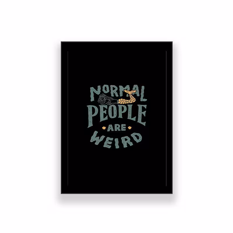تابلو طرح تایپوگرافی normal people are weird | دنیای قاب