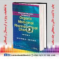 Wilson and Gisvold’s Textbook of Organic Medicinal and Pharmaceutical Chemistry Twelfth Edition