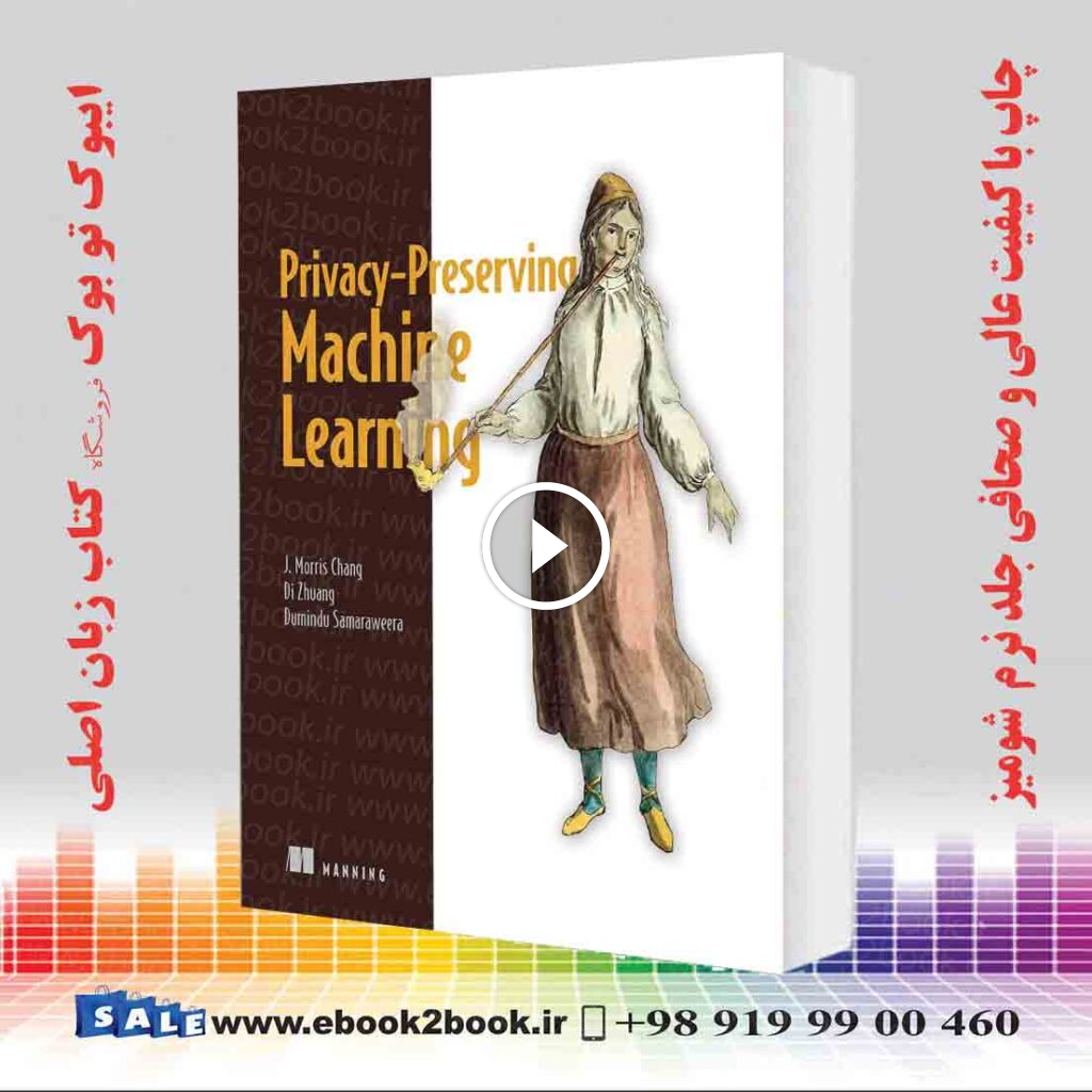 Privacy-Preserving Machine Learning