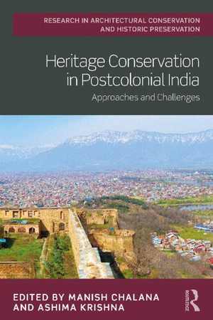 [PDF] دانلود کتاب Heritage Conservation In Postcolonial India - Approaches And Challenges, 2021