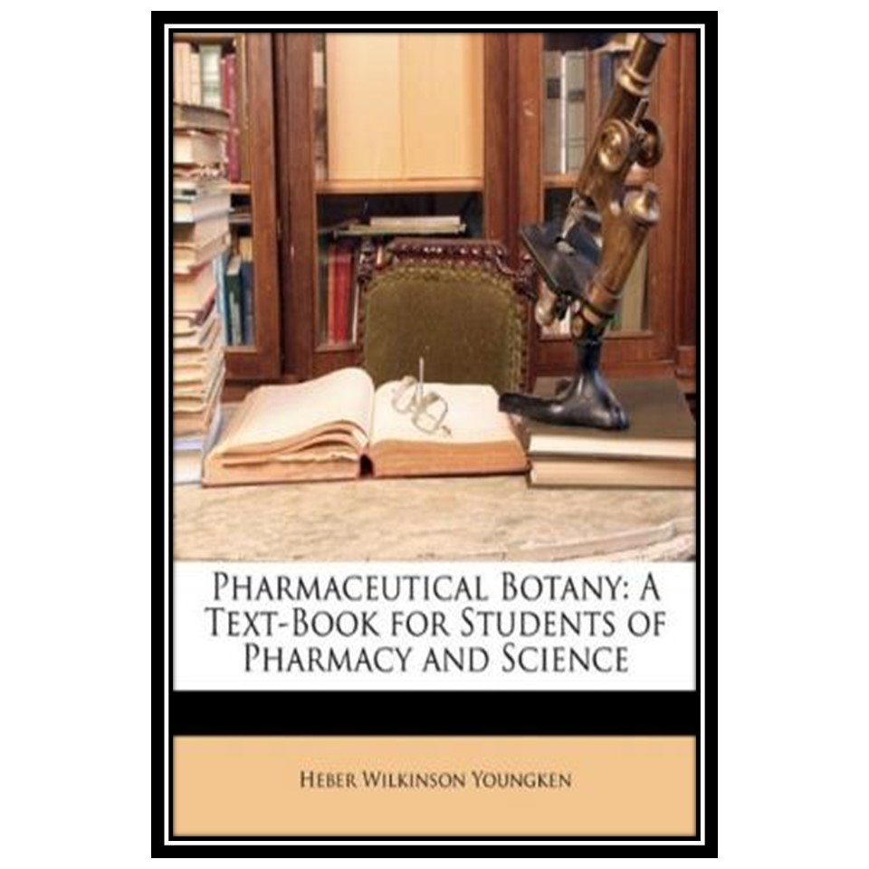 کتاب Pharmaceutical Botany اثر Heber Wilkinson Youngken انتشارات مؤلفین طلایی