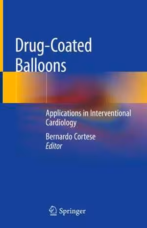 [PDF] دانلود کتاب Drug-Coated Balloons - Applications In Interventional Cardiology, 2019