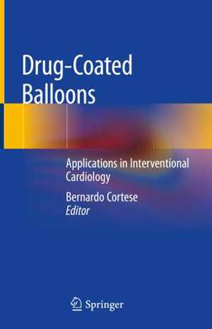[PDF] دانلود کتاب Drug-Coated Balloons - Applications In Interventional Cardiology, 2019