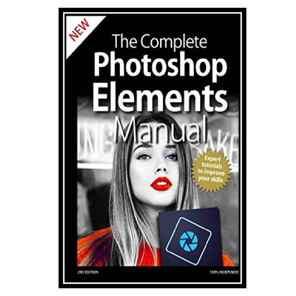 کتاب The Complete Photoshop Elements Manual اثر جمعی از نویسندگان انتشارات مؤلفین طلایی