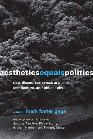[PDF] دانلود کتاب Aesthetics Equals Politics - New Discourses Across Art, Architecture, And Philosophy, 2019