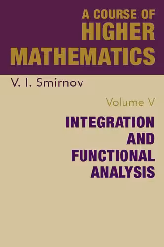 خرید و دانلود نسخه کامل کتاب A Course of Higher Mathematics: Integration and Functional Analysis
