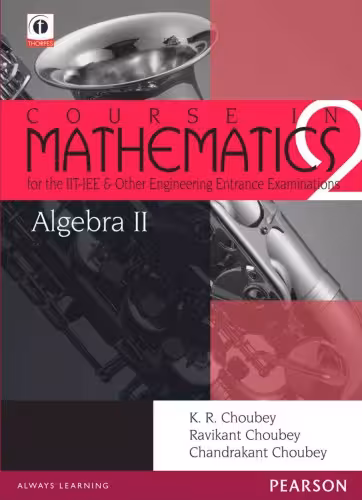 خرید و دانلود نسخه کامل کتاب Algebra 2 Course in Mathematics for the IIT-JEE and Other Engineering Exams