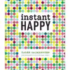 کتاب Instant Happy اثر Karen Salmansohn انتشارات Ten Speed Press