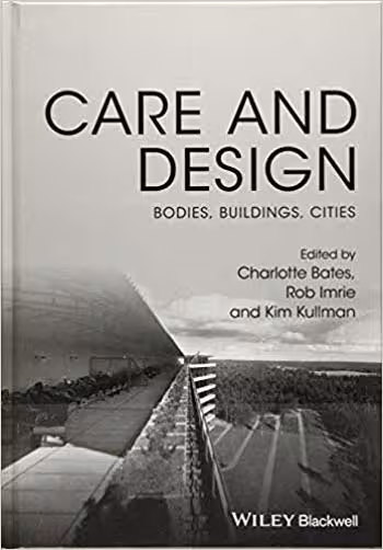󾕇 دانلود کتاب Care And Design - Bodies, Buildings, Cities, 2017 - دانلود کتاب های دانشگاهی