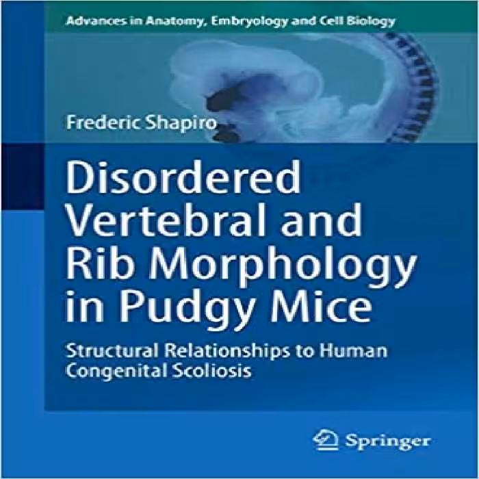 󾕇 دانلود کتاب Disordered Vertebral And Rib Morphology In Pudgy Mice - Structural Relationships To Human Congenital Scoliosis, 2016 - دانلود کتاب های دانشگاهی