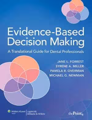 [PDF] دانلود کتاب Evidence-Based Decision Making - A Translational Guide For Dental Professionals, 2008