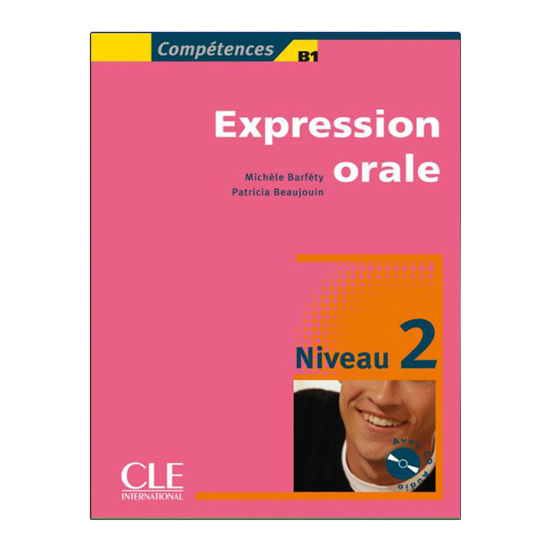 کتاب Expression Orale competences B1 اثر Michele Barfety and Patricia Beaujouin انتشارات CLE