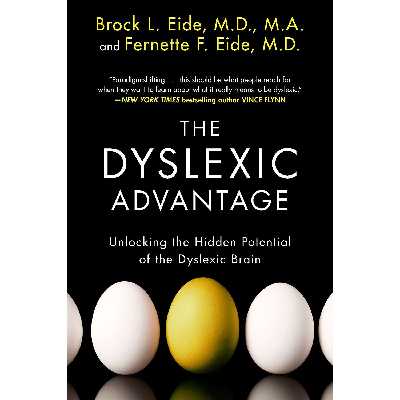 کتاب The Dyslexic Advantage اثر Brock L. Eide M.D.  M.A. and Fernette F. Eide M.D. انتشارات Plume