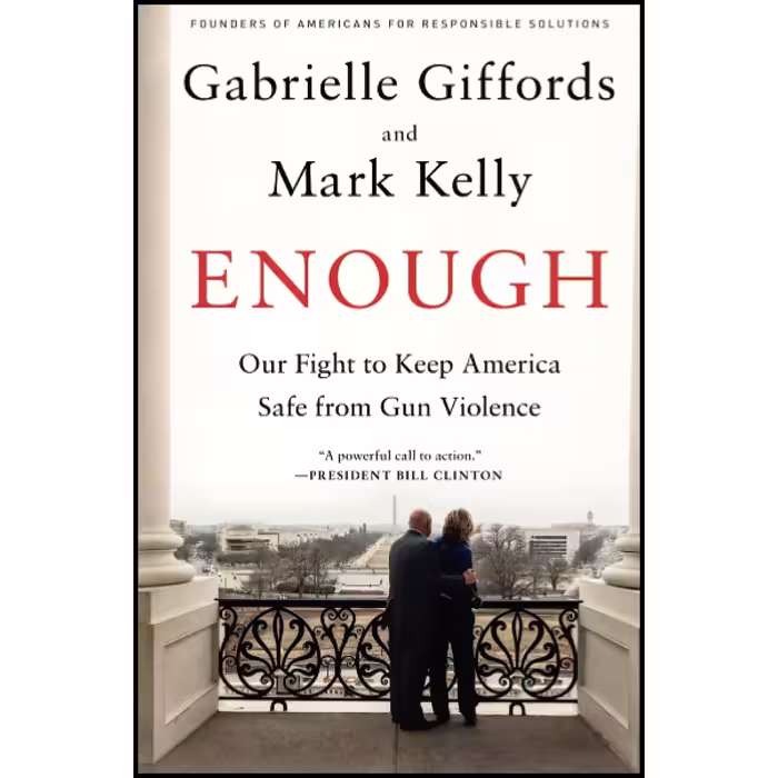 کتاب Enough اثر Gabrielle Giffords and Mark Kelly انتشارات تازه‌ها