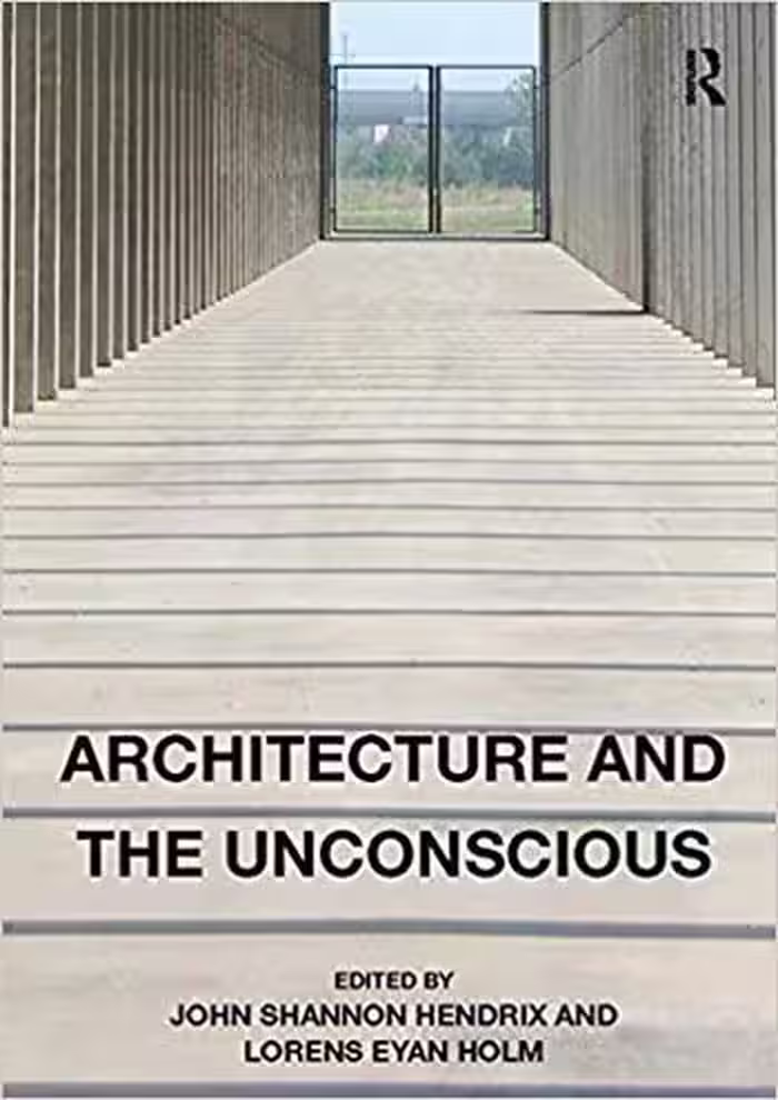 󾕇 دانلود کتاب Architecture and the Unconscious - دانلود کتاب های دانشگاهی