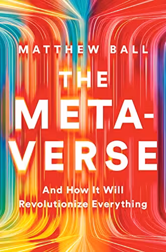 خرید و دانلود نسخه کامل کتاب The Metaverse: And How it Will Revolutionize Everything -   Pdf