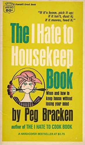 خرید و دانلود نسخه کامل کتاب The I Hate to Housekeep Book Bracken, Peg - Pdf