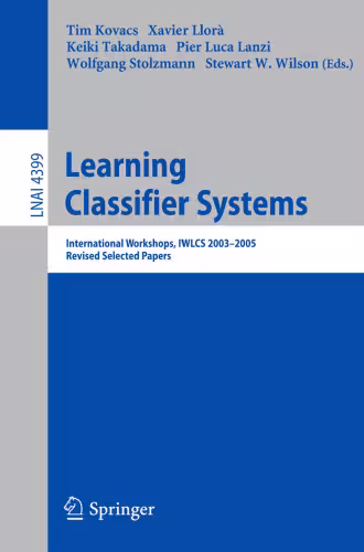 خرید و دانلود نسخه کامل کتاب Learning Classifier Systems: International Workshops, IWLCS 2003-2005, Revised Selected Papers