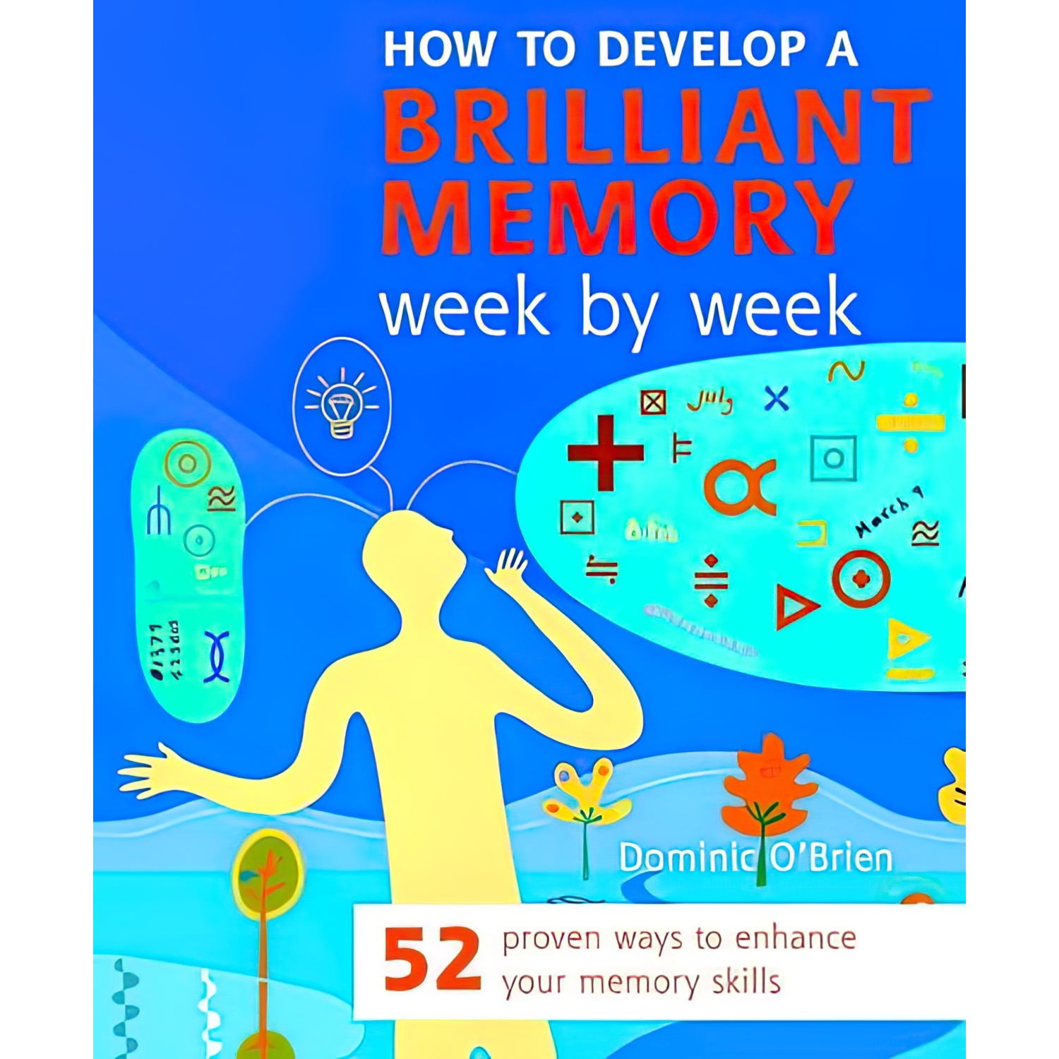 کتاب How to Develop a Brilliant Memory Week by Week اثر جمعی از نویسندگان انتشارات Duncan Baird
