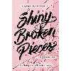 کتاب Shiny Broken Pieces: A Tiny Pretty Things Novel اثر Sona Charaipotra انتشارات HarperTeen
