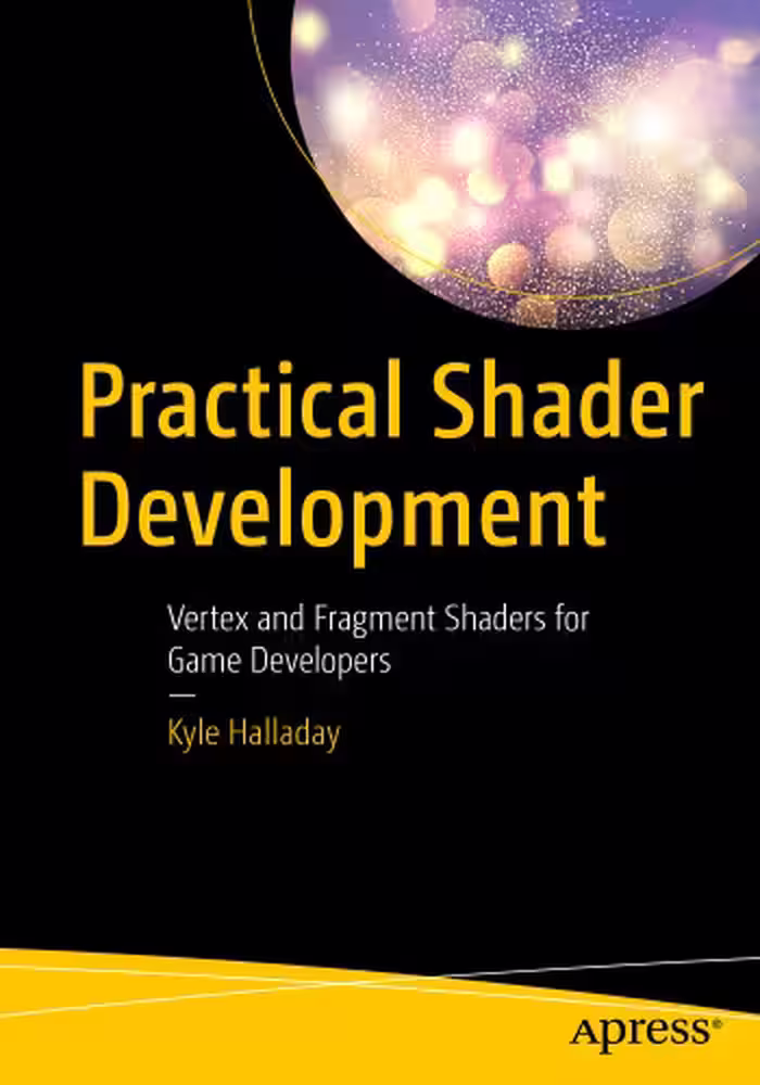 خرید و دانلود نسخه کامل کتاب Practical Shader Development: Vertex and Fragment Shaders for Game Developers