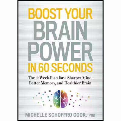 کتاب Boost Your Brain Power in 60 Seconds اثر Michelle Schoffro Cook انتشارات Rodale Books
