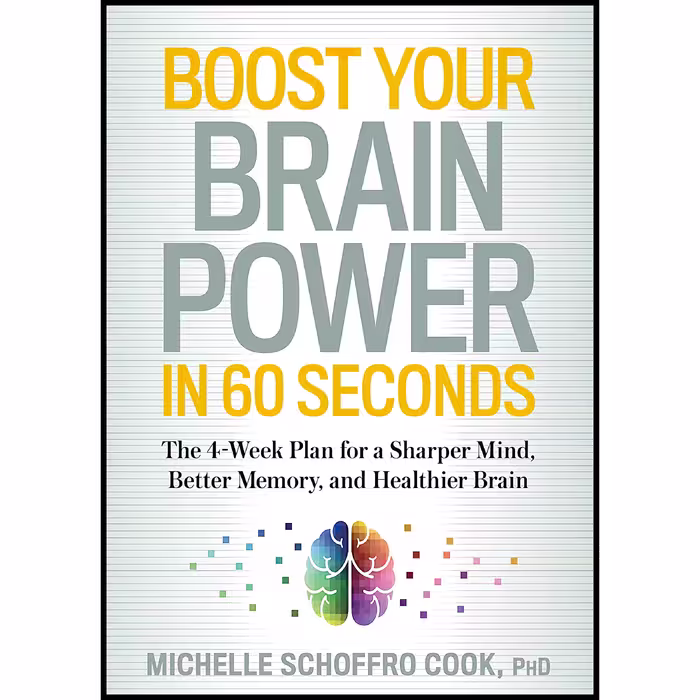 کتاب Boost Your Brain Power in 60 Seconds اثر Michelle Schoffro Cook انتشارات Rodale Books