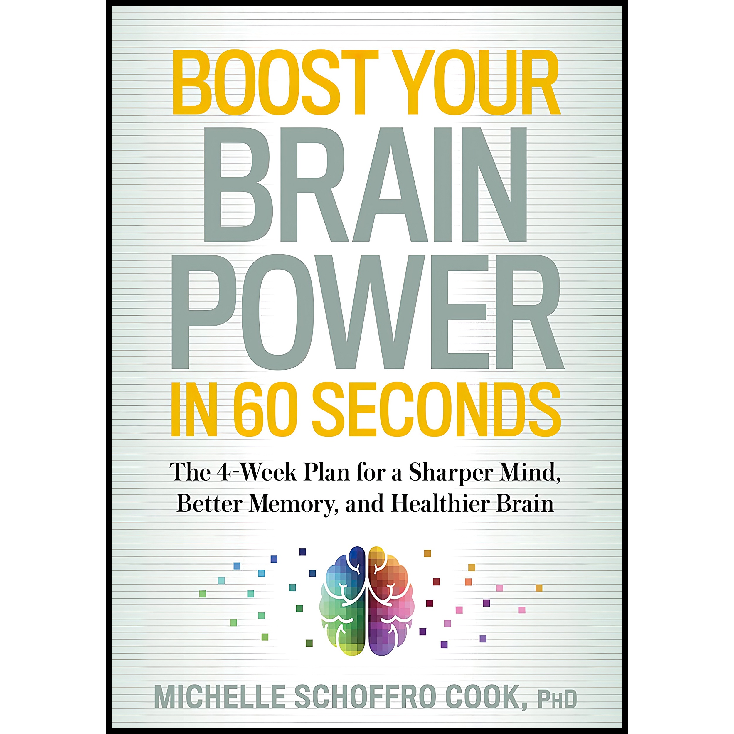 کتاب Boost Your Brain Power in 60 Seconds اثر Michelle Schoffro Cook انتشارات Rodale Books