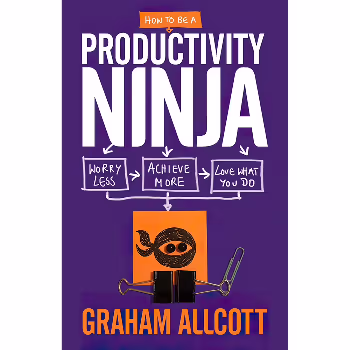 کتاب How to Be a Productivity Ninja اثر Graham Allcott انتشارات Icon Books