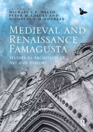[PDF] دانلود کتاب Medieval And Renaissance Famagusta - Studies In Architecture, Art And History, 2012