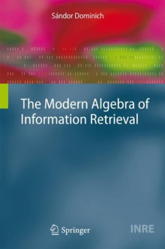 خرید و دانلود نسخه کامل کتاب The modern algebra of information retrieval