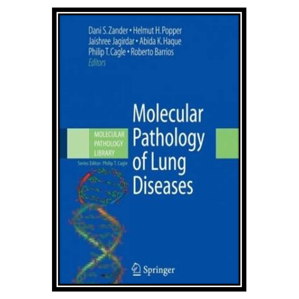 کتاب Molecular Pathology of Lung Diseases, Volume 1 اثر جمعی از نویسندگان انتشارات مؤلفین طلایی