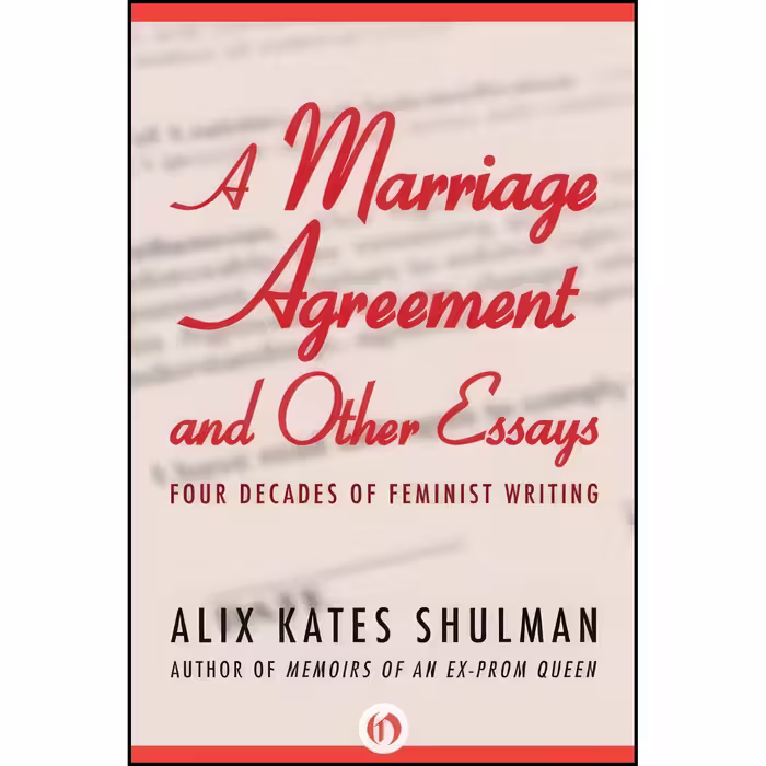 کتاب زبان اصلی A Marriage Agreement and Other Essays اثر Alix Kates Shulman