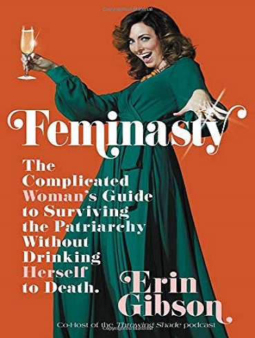 کتاب Feminasty: The Complicated Woman’s Guide to Surviving the Patriarchy Without Drinking Herself to Death (زبان اصلی)