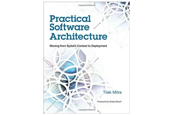 Practical Software Architecture: Moving from System Context to Deployment-کتاب انگلیسی - کتابخانه مجازی واتیکان