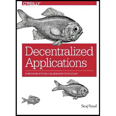کتاب Decentralized Applications اثر Siraj Raval انتشارات تازه ها