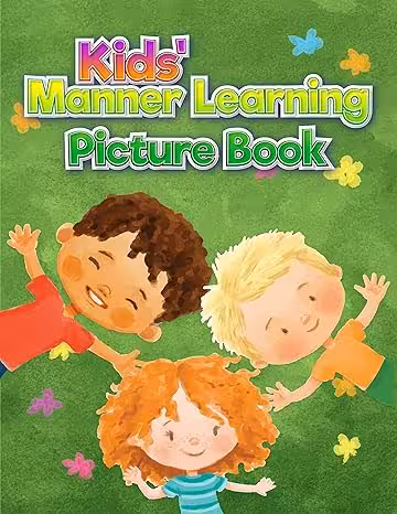 خرید و دانلود نسخه کامل کتاب Kids’ Manner Learning Picture Book: Kids’ Manner, behavior, discipline learning book; Simple reading and knowing facts with great fun -   PDF