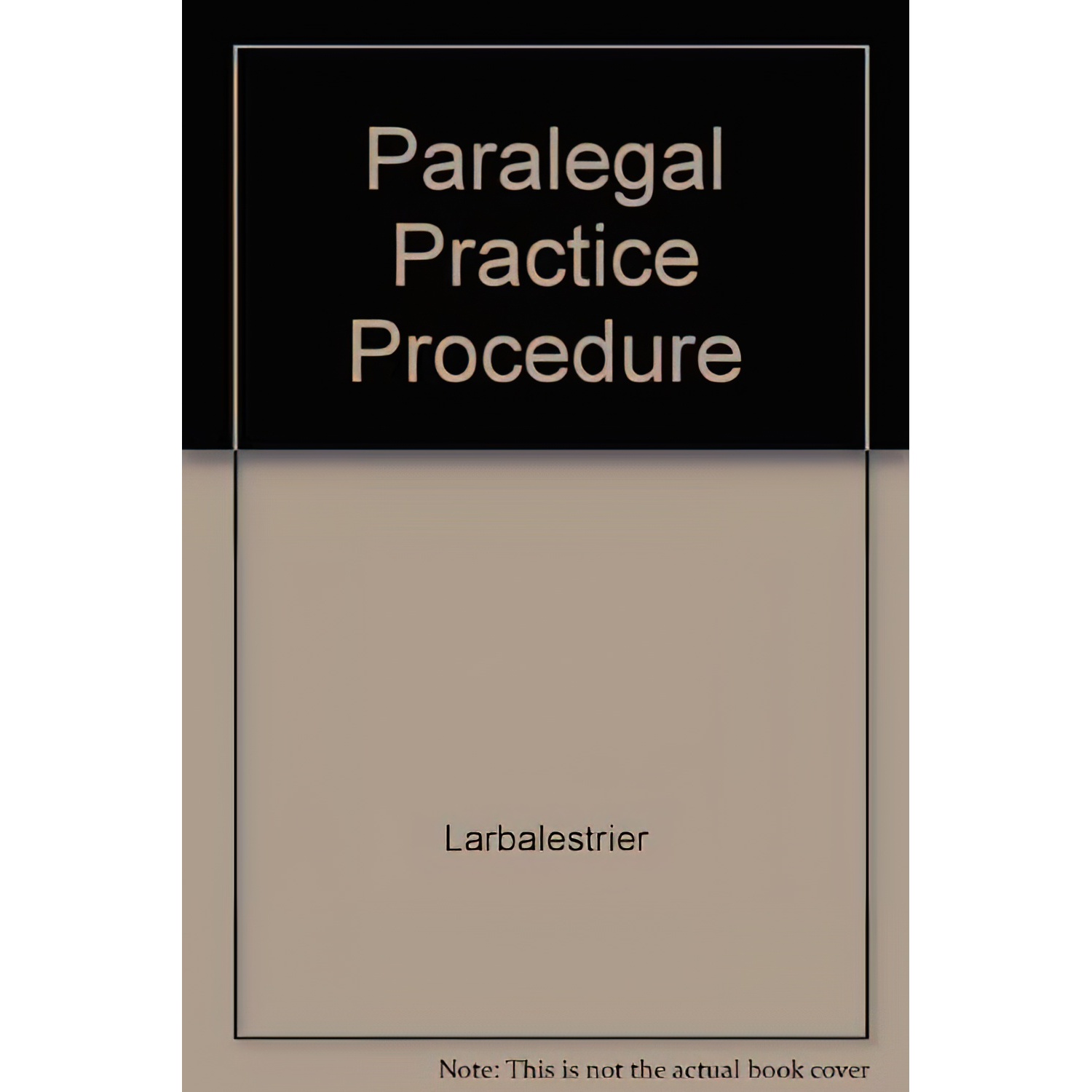 کتاب Paralegal Practice and Procedure اثر Deborah E. Larbalestrier انتشارات Prentice Hall