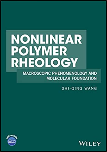  دانلود کتاب Nonlinear Polymer Rheology - Macroscopic Phenomenology And Molecular Foundation, 2018 - دانلود کتاب های دانشگاهی