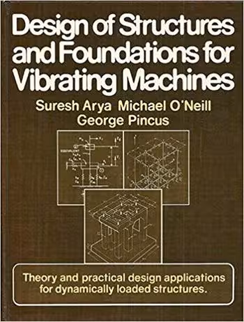 󾕇 دانلود کتاب Arya S. C., Design of Structures and Foundations for Vibrating Machines, 1979 - دانلود کتاب های دانشگاهی
