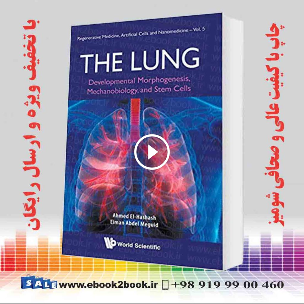 The Lung: Developmental Morphogenesis Mechanobiology and Stem Cells
