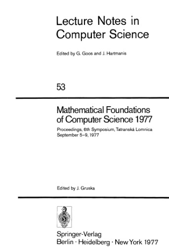 خرید و دانلود نسخه کامل کتاب Mathematical Foundations of Computer Science 1977: Proceedings, 6th Symposium, Tatranská Lomnica September 5–9, 1977