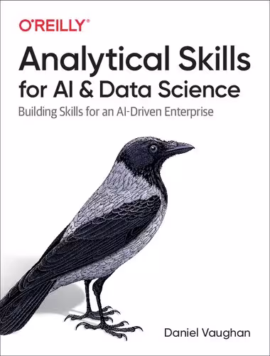 خرید و دانلود نسخه کامل کتاب Analytical Skills for AI and Data Science: Building Skills for an AI-Driven Enterprise