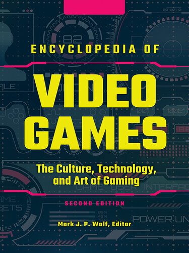 خرید و دانلود نسخه کامل کتاب Encyclopedia of Video Games: The Culture, Technology, and Art of Gaming [3 volumes]