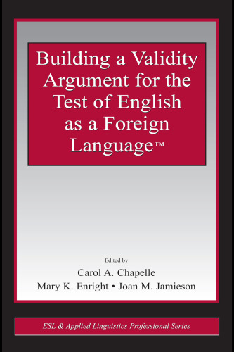 خرید و دانلود نسخه کامل کتاب Building a Validity Argument for the Test of English as a Foreign Language