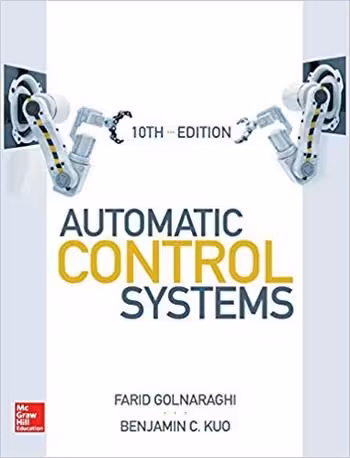 󾕇 دانلود کتاب Golnaraghi F., Automatic Control Systems, 10th ed, 2017 - دانلود کتاب های دانشگاهی