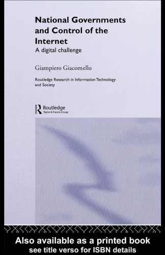 خرید و دانلود نسخه کامل کتاب National Governments and Control of the Internet: A Digital Challenge (Routledge Research in Information Technology and Society)