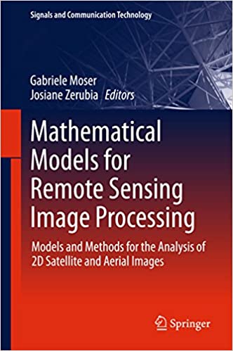  دانلود کتاب Mathematical Models For Remote Sensing Image Processing - Models And Methods For The Analysis Of 2D Satellite And Aerial Images, 2018 - دانلود کتاب های دانشگاهی